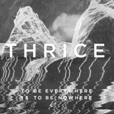 Thrice - To Be Everywhere