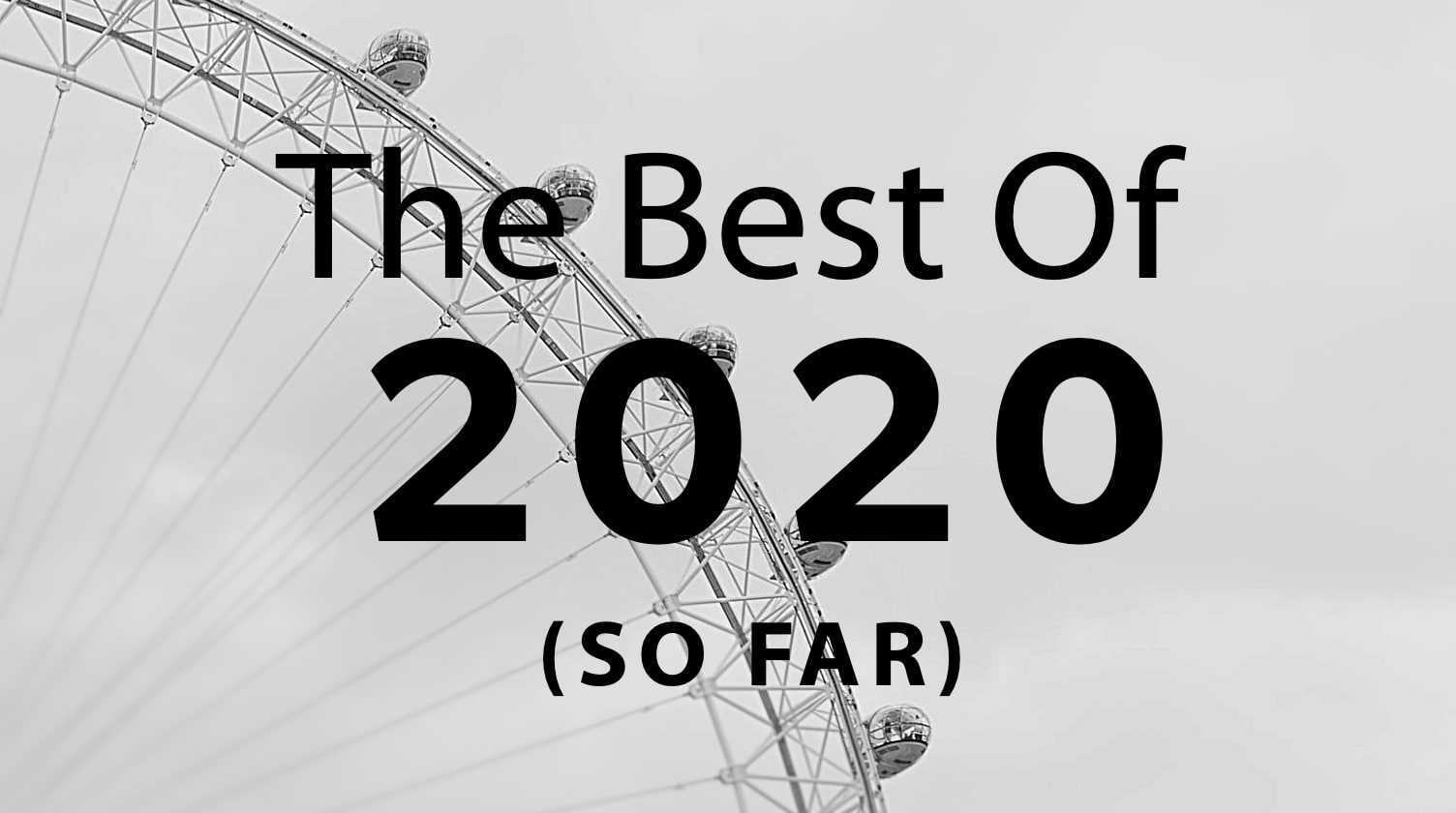 Best of 2020 (So Far)