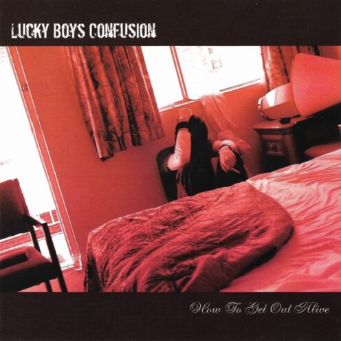 Lucky Boys Confusion - How To Get Out Alive EP
