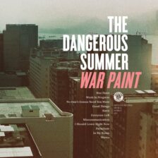 The Dangerous Summer – War Paint
