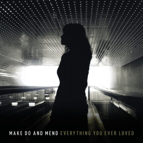 Make Do And Mend – Everything You Ever Loved