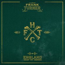 Frank Turner - England, Keep My Bones