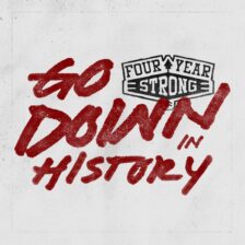 Four Year Strong - Go Down In History