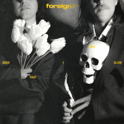 Foreign Air - Such That I May Glow