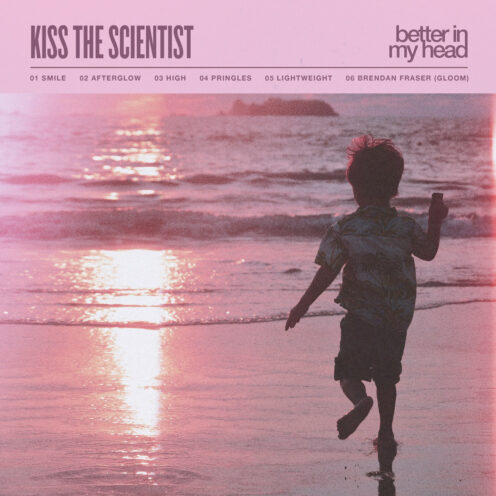 Kiss The Scientist - Better In My Head